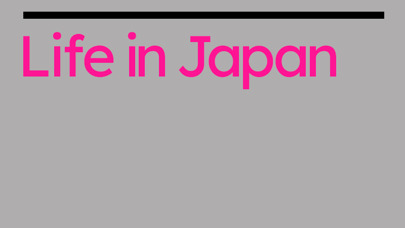 Life in Japan